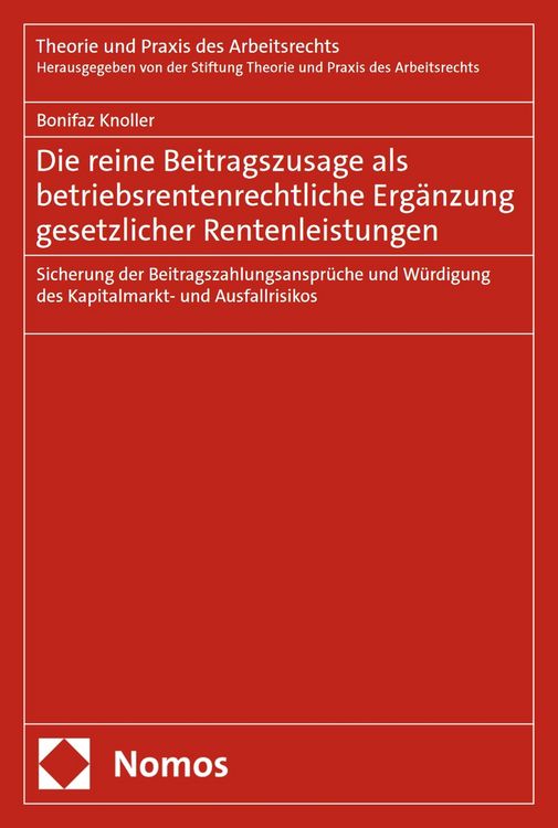 Produktbild: Die reine Beitragszusage als betriebsrentenrechtliche Erg&auml;nzung gesetzlicher Rentenleistungen