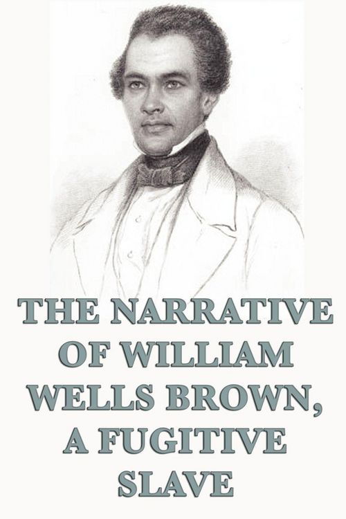 Produktbild: The Narrative of William Wells Brown, A Fugitive Slave