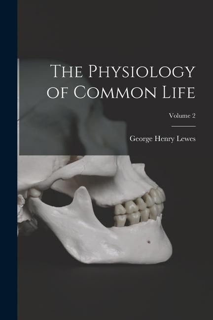 Produktbild: The Physiology of Common Life; Volume 2