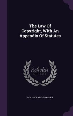 Produktbild: The Law Of Copyright, With An Appendix Of Statutes
