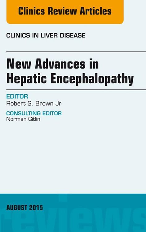 Produktbild: New Advances in Hepatic Encephalopathy, An Issue of Clinics in Liver Disease