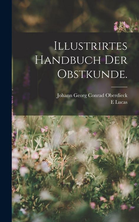 Produktbild: Illustrirtes Handbuch der Obstkunde.