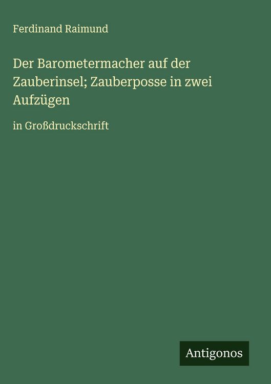 Produktbild: Der Barometermacher auf der Zauberinsel; Zauberposse in zwei Aufz&uuml;gen