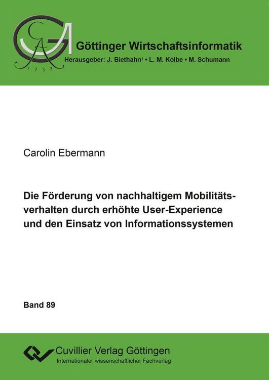 Produktbild: Die F&ouml;rderung von nachhaltigem Mobilit&auml;tsverhalten durch erh&ouml;hte User-Experience und den Einsatz von Informationssystemen