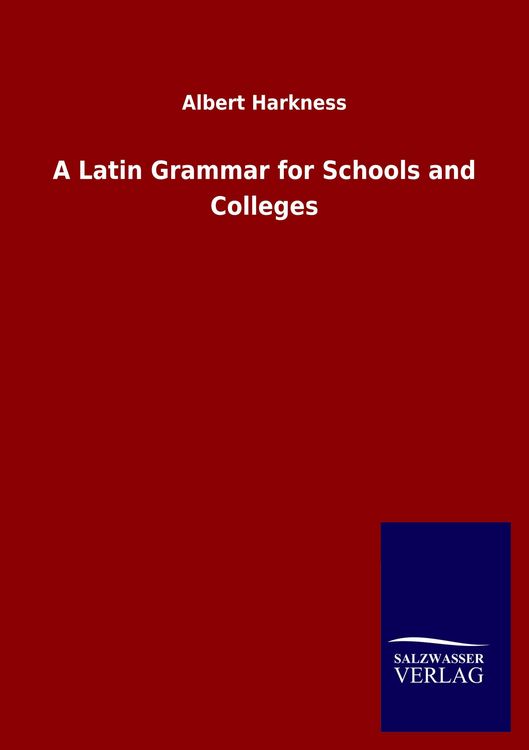 Produktbild: A Latin Grammar for Schools and Colleges