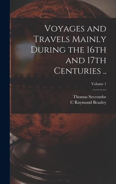 Produktbild: Voyages and Travels Mainly During the 16th and 17th Centuries ..; Volume 1