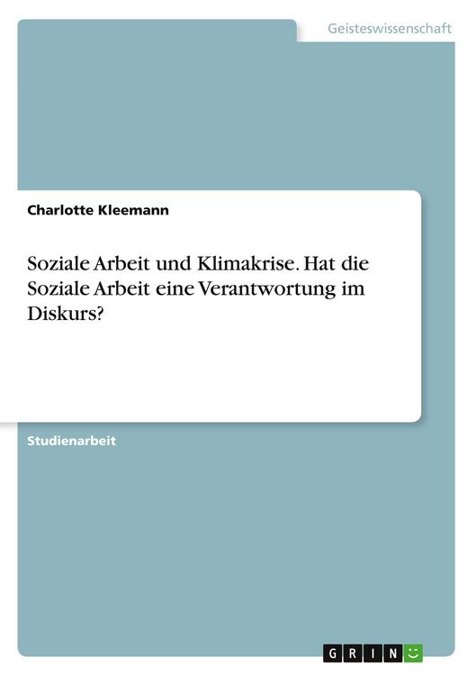 Produktbild: Soziale Arbeit und Klimakrise. Hat die Soziale Arbeit eine Verantwortung im Diskurs?