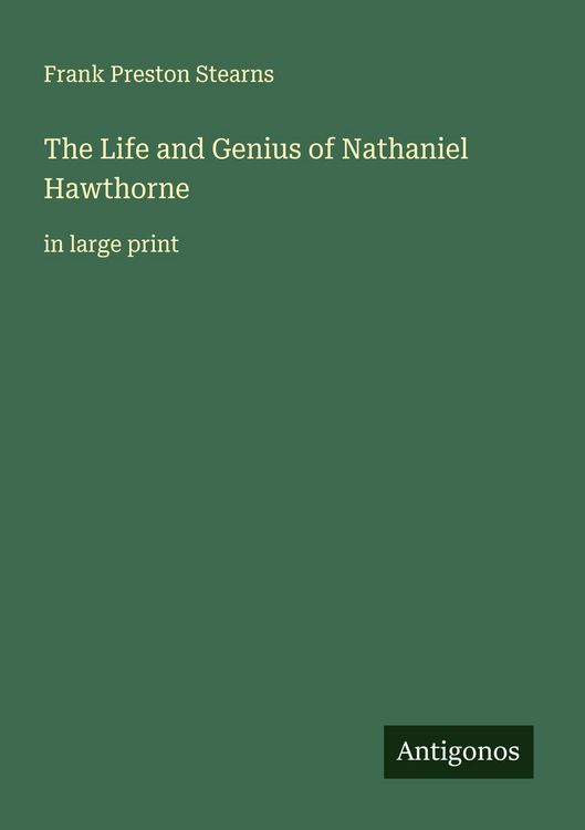 Produktbild: The Life and Genius of Nathaniel Hawthorne