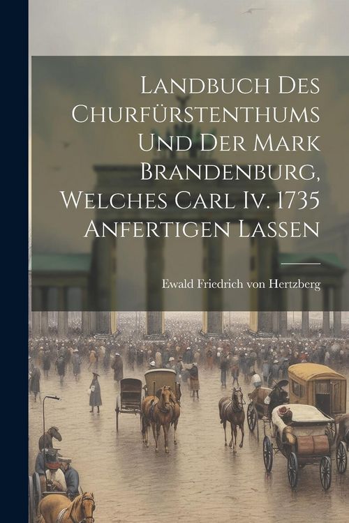 Produktbild: Landbuch Des Churf&uuml;rstenthums Und Der Mark Brandenburg, Welches Carl Iv. 1735 Anfertigen Lassen