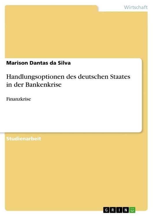 Produktbild: Handlungsoptionen des deutschen Staates in der Bankenkrise