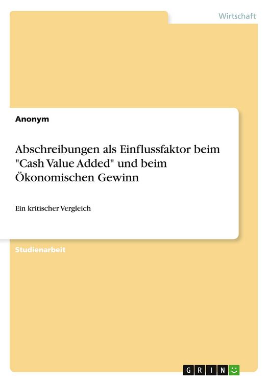 Produktbild: Abschreibungen als Einflussfaktor beim "Cash Value Added" und beim &Ouml;konomischen Gewinn