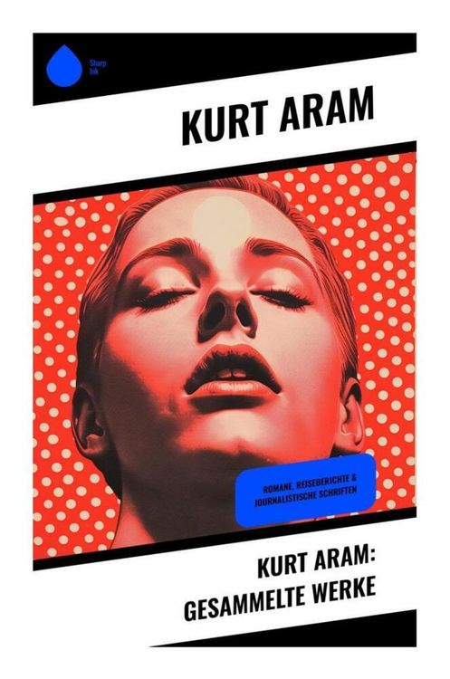 Produktbild: Kurt Aram: Gesammelte Werke