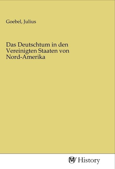Produktbild: Das Deutschtum in den Vereinigten Staaten von Nord-Amerika