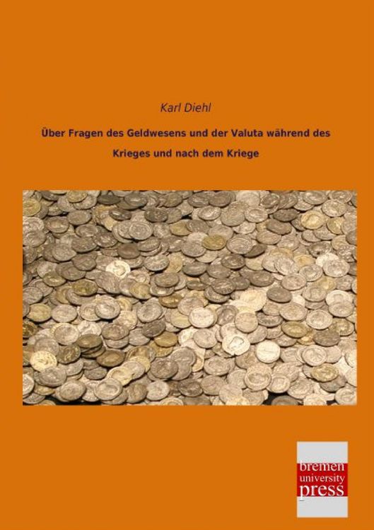 Produktbild: &Uuml;ber Fragen des Geldwesens und der Valuta w&auml;hrend des Krieges und nach dem Kriege