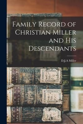 Produktbild: Family Record of Christian Miller and His Descendants