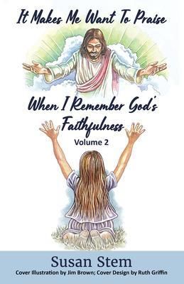 Produktbild: It Makes Me Want To Praise When I Remember God's Faithfulness