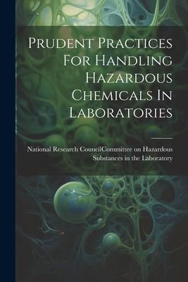 Produktbild: Prudent Practices For Handling Hazardous Chemicals In Laboratories