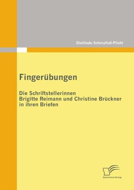 Produktbild: Finger&uuml;bungen - die Schriftstellerinnen Brigitte Reimann und Christine Br&uuml;ckner in ihren Briefen