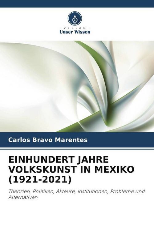 Produktbild: Einhundert Jahre Volkskunst in Mexiko (1921-2021)