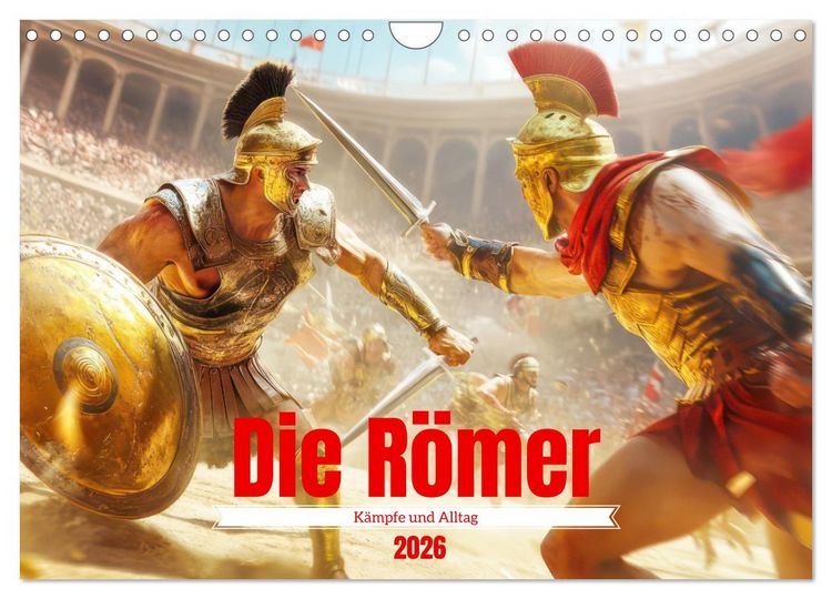 Produktbild: Die R&ouml;mer - K&auml;mpfe und Alltag (Wandkalender 2026 DIN A4 quer), CALVENDO Monatskalender