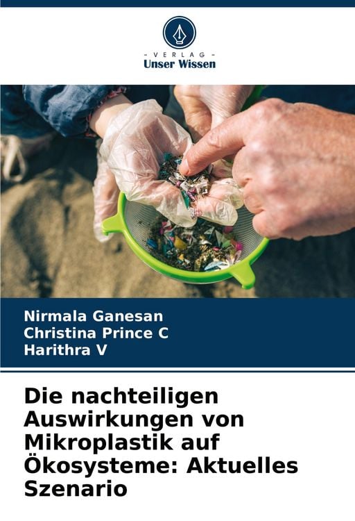 Produktbild: Die nachteiligen Auswirkungen von Mikroplastik auf &Ouml;kosysteme: Aktuelles Szenario