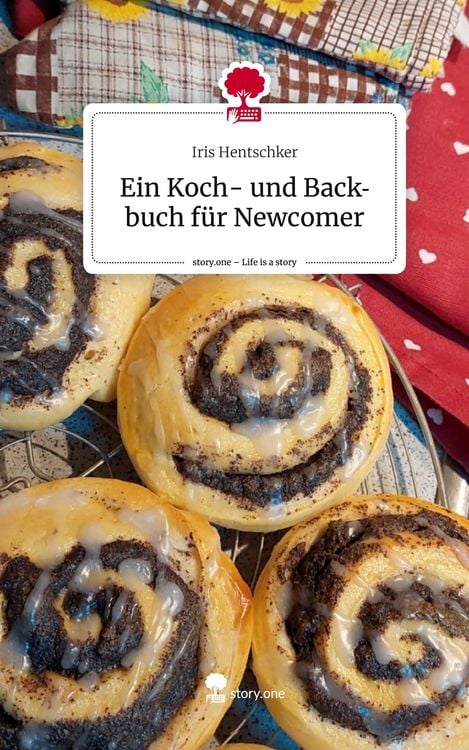 Produktbild: Ein Koch- und Backbuch f&uuml;r Newcomer. Life is a Story - story.one