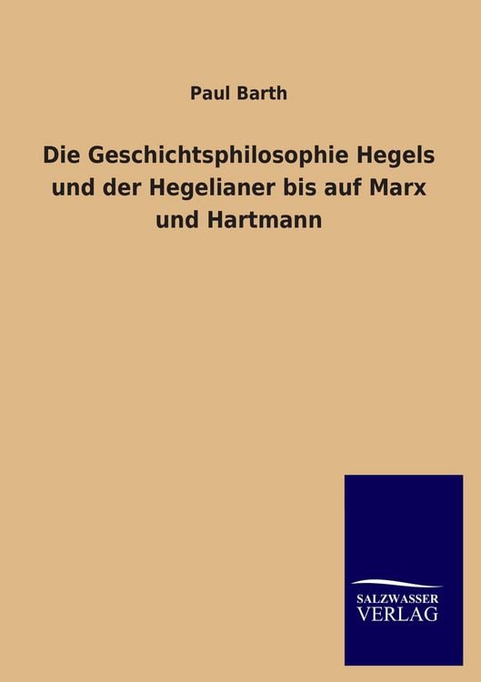 Produktbild: Die Geschichtsphilosophie Hegels und der Hegelianer bis auf Marx und Hartmann