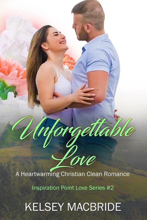 Produktbild: Unforgettable Love - A Clean & Wholesome Contemporary Romance (Inspiration Point Series, #2)