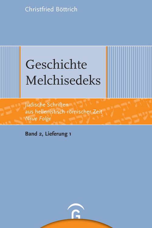 Produktbild: J&uuml;dische Schriften aus hellenistisch-r&ouml;mischer Zeit - Neue Folge... / Geschichte Melchisedeks