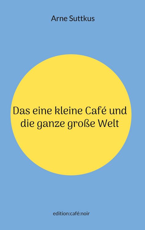 Produktbild: Das eine kleine Caf&eacute; und die ganze gro&szlig;e Welt