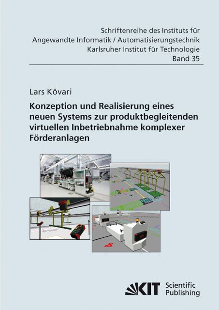 Produktbild: Konzeption und Realisierung eines neuen Systems zur produktbegleitenden virtuellen Inbetriebnahme komplexer F&ouml;rderanlagen