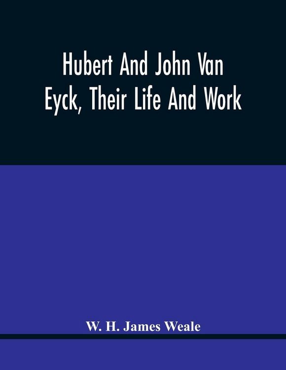 Produktbild: Hubert And John Van Eyck, Their Life And Work