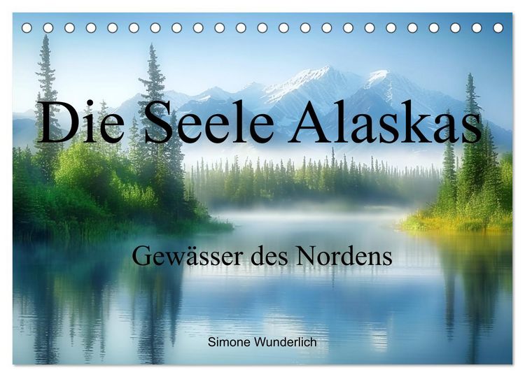 Produktbild: Die Seele Alaskas - Gew&auml;sser des Nordens (Tischkalender 2026 DIN A5 quer), CALVENDO Monatskalender