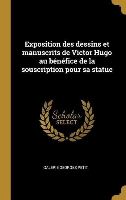 Produktbild: Exposition des dessins et manuscrits de Victor Hugo au b&eacute;n&eacute;fice de la souscription pour sa statue