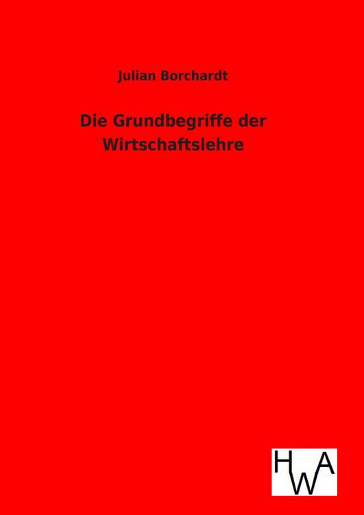 Produktbild: Die Grundbegriffe der Wirtschaftslehre