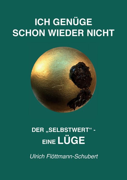 Produktbild: ICH GEN&Uuml;GE SCHON WIEDER NICHT- Das weit verbreitete Leiden unter Minderwertigkeitsgef&uuml;hlen, Versagens&auml;ngsten, Angst vor dem Verlassenwerden!