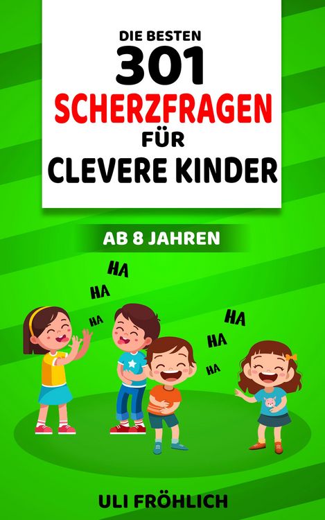 Produktbild: Die besten 301 Scherzfragen f&uuml;r clevere Kinder ab 8 Jahren