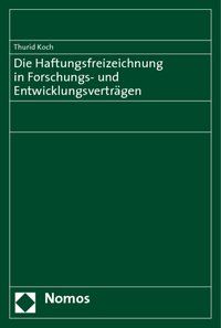 Produktbild: Die Haftungsfreizeichnung in Forschungs- und Entwicklungsvertr&auml;gen