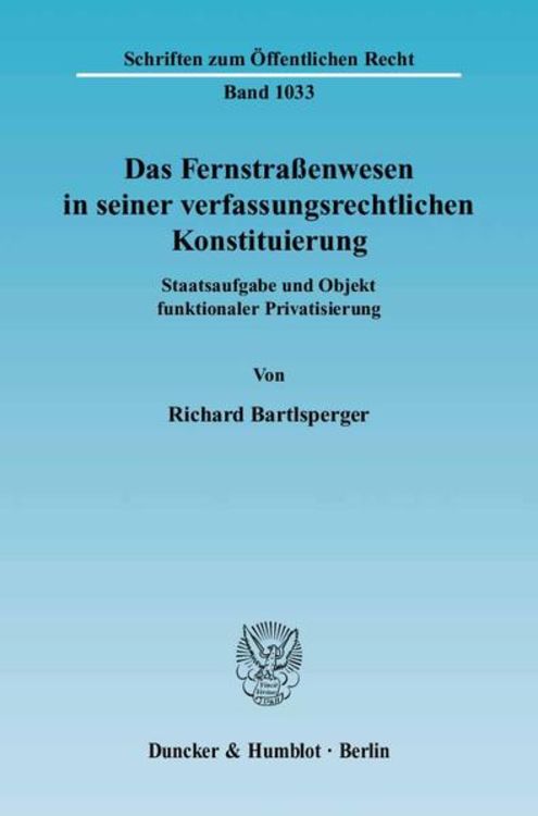 Produktbild: Das Fernstra&szlig;enwesen in seiner verfassungsrechtlichen Konstituierung.