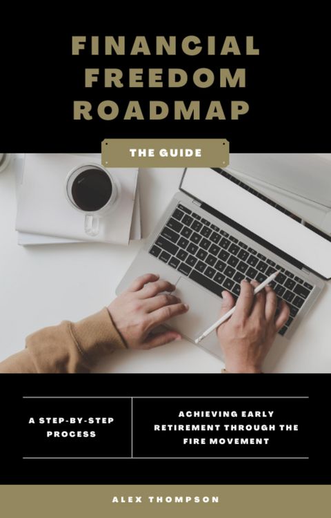 Produktbild: Financial Freedom Roadmap - Achieving Early Retirement through the FIRE Movement (Alex on Finance, #1)