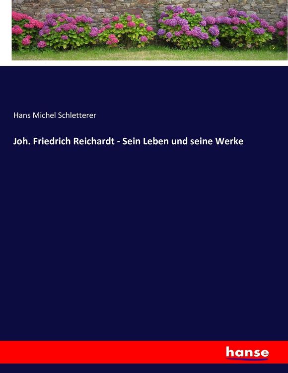 Produktbild: Joh. Friedrich Reichardt - Sein Leben und seine Werke