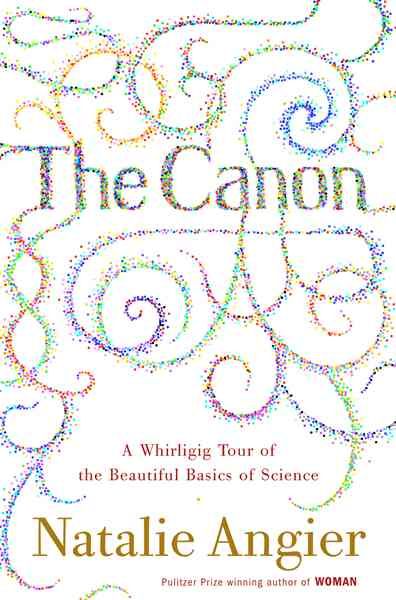 Produktbild: The Canon: A Whirligig Tour of the Beautiful Basics of Science