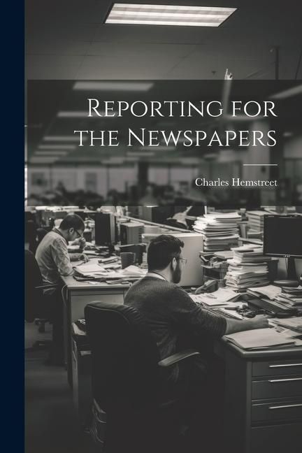 Produktbild: Reporting for the Newspapers