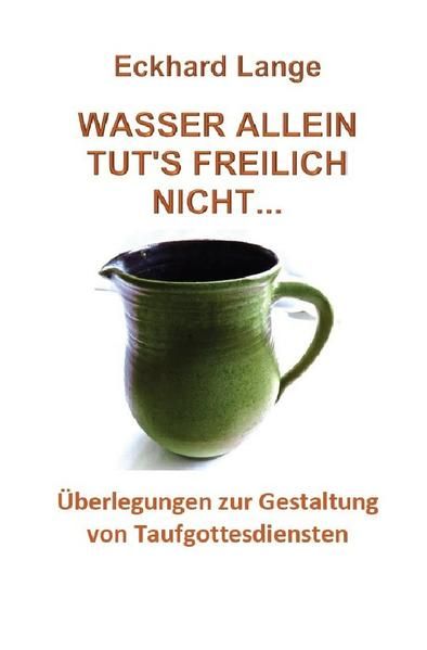 Produktbild: Lebens+Werk+Statt / Wasser allein tut's freilich nicht