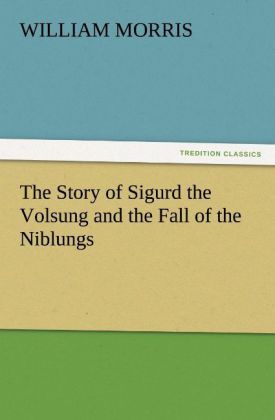Produktbild: The Story of Sigurd the Volsung and the Fall of the Niblungs