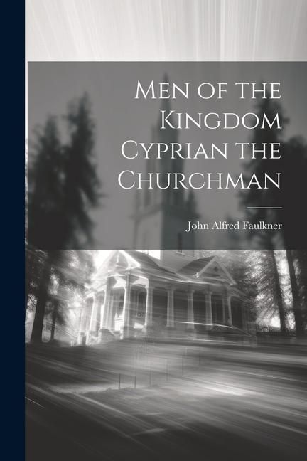 Produktbild: Men of the Kingdom Cyprian the Churchman