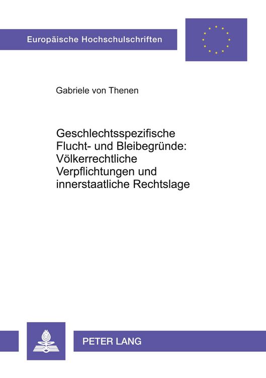 Produktbild: Geschlechtsspezifische Flucht- und Bleibegr&uuml;nde: V&ouml;lkerrechtliche Verpflichtungen und innerstaatliche Rechtslage