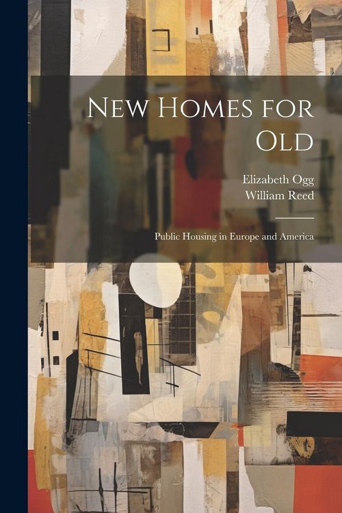 Produktbild: New Homes for old; Public Housing in Europe and America