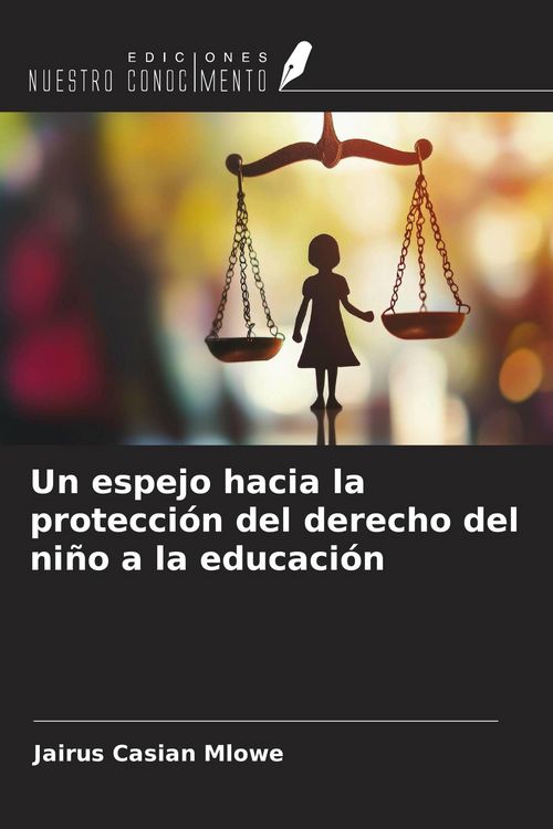 Produktbild: Un espejo hacia la protecci&oacute;n del derecho del ni&ntilde;o a la educaci&oacute;n