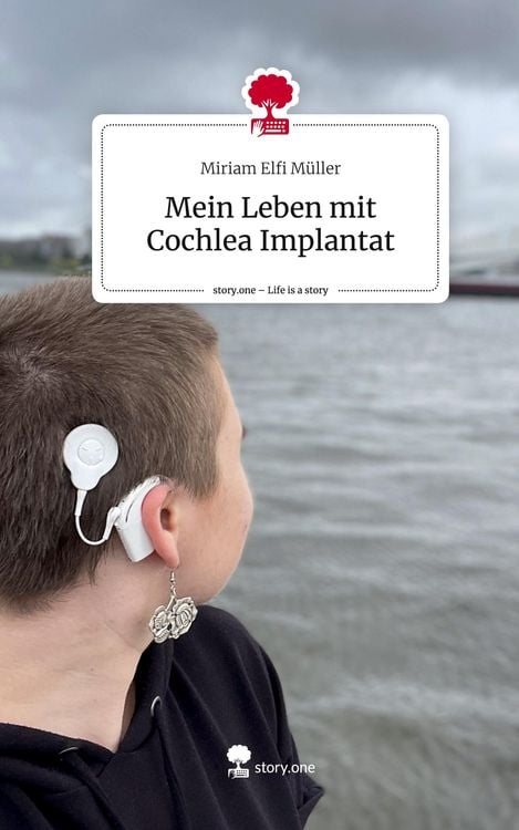Produktbild: Mein Leben mit Cochlea Implantat. Life is a Story - story.one